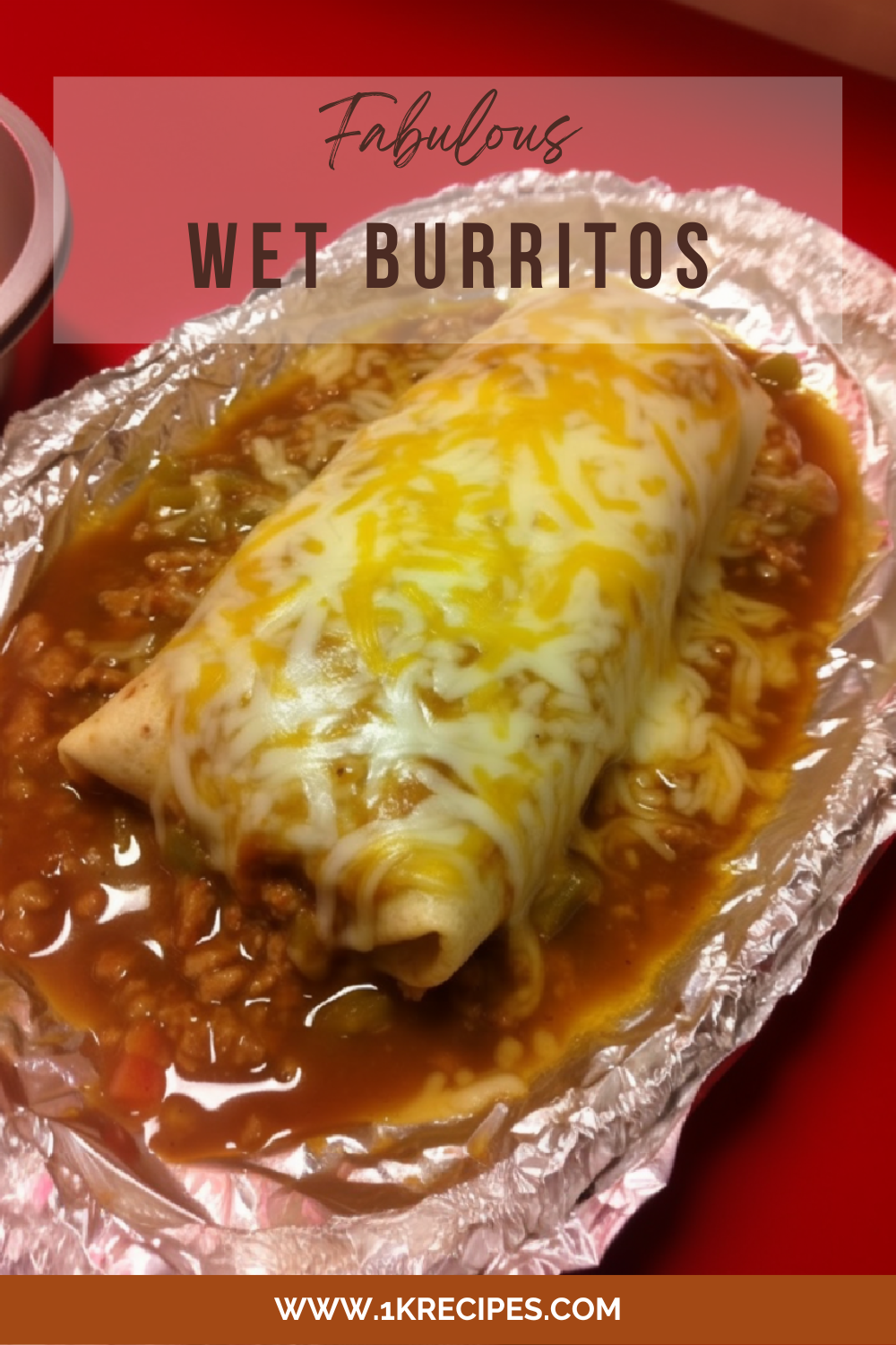 Fabulous Wet Burritos Food Pinterest Pin